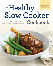Cover art for Healthy Slow Cooker Cookbook: 150 Fix-And-Forget Recipes Using Delicious, Whole Food Ingredients