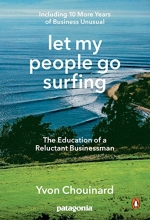 Cover art for Let My People Go Surfing: The Education of a Reluctant Businessman--Including 10 More Years of Business Unusual