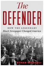 Cover art for The Defender: How the Legendary Black Newspaper Changed America