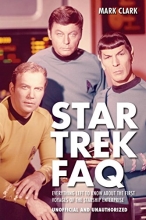 Cover art for Star Trek FAQ (Unofficial and Unauthorized): Everything Left to Know About the First Voyages of the Starship Enterprise