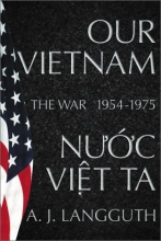 Cover art for Our Vietnam/Nuoc Viet Ta: A History of the War 1954-1975