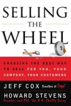 Cover art for Selling The Wheel: Choosing The Best Way To Sell For You Your Company Your Customers