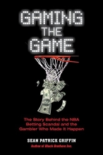 Cover art for Gaming the Game: The Story Behind the NBA Betting Scandal and the Gambler Who Made It Happen