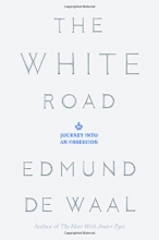 Cover art for The White Road: Journey into an Obsession