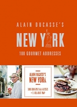 Cover art for Alain Ducasse's New York: 100 Gourmet Addresses