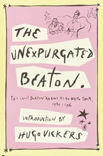 Cover art for The Unexpurgated Beaton: The Cecil Beaton Diaries as He Wrote Them, 1970-1980