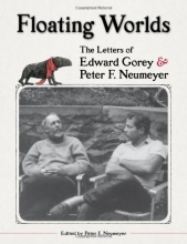 Cover art for Floating Worlds: The Letters of Edward Gorey and Peter F. Neumeyer