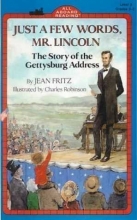 Cover art for Just a few words, Mr. Lincoln: The story of the Gettysburg Address (All aboard reading) by Fritz, Jean (1997) Paperback