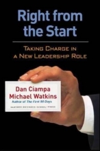 Cover art for Right From The Start: Taking Charge In A New Leadership Role