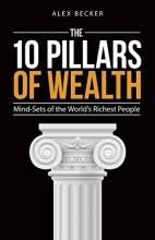 Cover art for The 10 Pillars of Wealth: Mind-Sets of the World's Richest People