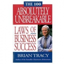 Cover art for The 100 Absolutely Unbreakable Laws of Business Success by Brian Tracy (2002) Hardcover