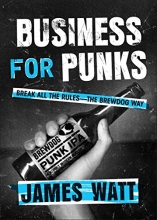 Cover art for Business for Punks: Break All the Rules--the BrewDog Way