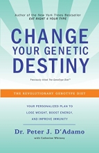 Cover art for Change Your Genetic Destiny: The Revolutionary Genotype Diet