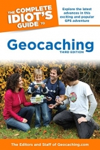 Cover art for The Complete Idiot's Guide to Geocaching, 3rd Edition: Explore the Latest Advances in This Exciting and Popular GPS Adventure
