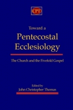 Cover art for Toward a Pentecostal Ecclesiology: The Church and the Fivefold Gospel