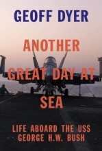 Cover art for Another Great Day at Sea: Life Aboard the USS George H. W. Bush