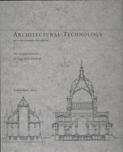 Cover art for Architectural Technology up to the Scientific Revolution: The Art and Structure of Large-Scale Buildings (New Liberal Arts)