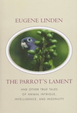 Cover art for The Parrot's Lament: And Other True Tales of Animal Intrigue, Intelligence, and Ingenuity (G K Hall Large Print Book Series)
