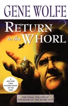 Cover art for Return to the Whorl: The Final Volume of 'The Book of the Short Sun'