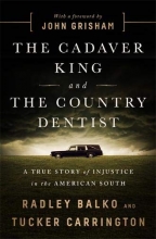 Cover art for The Cadaver King and the Country Dentist: A True Story of Injustice in the American South