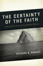 Cover art for Certainty of the Faith: Apologetics in an Uncertain World