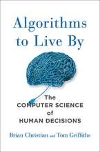 Cover art for Algorithms to Live By: The Computer Science of Human Decisions