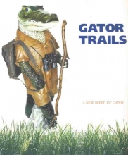 Cover art for Gator Trails : A New Breed of Gator