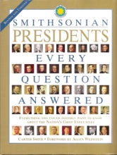Cover art for Smithsonian Presidents Every Question Answered - Everything You Could Possibly Want to Know About the Nation's Chief Executives - Revised and Updated