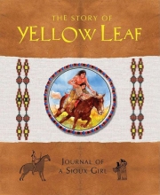 Cover art for The Story of Yellow Leaf: Journal of a Sioux Girl