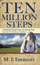 Cover art for Ten Million Steps: Nimblewill Nomad's Epic 10-Month Trek from the Florida Keys to Qubec