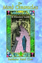 Cover art for The Mind Chronicles: A Visionary Guide into Past Lives