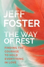 Cover art for The Way of Rest: Finding The Courage to Hold Everything in Love