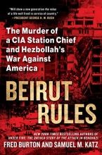 Cover art for Beirut Rules: The Murder of a CIA Station Chief and Hezbollah's War Against America