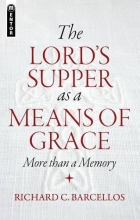 Cover art for The Lord's Supper as a Means of Grace: More Than a Memory