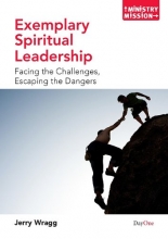 Cover art for Exemplary Spiritual Leadership: Facing the Challenges, Escaping the Dangers (Ministry and Mission) (Ministry Mission)