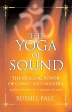 Cover art for The Yoga of Sound: Healing and Enlightenment through the Sacred Practice of Mantra
