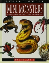Cover art for Mini Monsters Nature's Tiniest and Most Terrifying Creatures