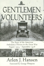 Cover art for Gentlemen Volunteers: The Story of the American Ambulance Drivers in the Great War