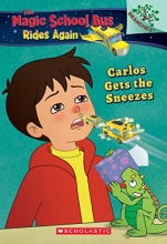 Cover art for Carlos Gets the Sneezes: Exploring Allergies: A Branches Book  (The Magic School Bus Rides Again)