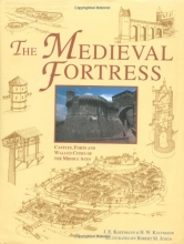 Cover art for The Medieval Fortress: Castles, Forts and Walled Cities of the Middle Ages