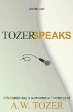 Cover art for Tozer Speaks: Two-Volume Set: 128 Compelling & Authoritative Teachings of A.W. Tozer