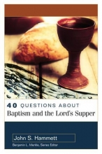 Cover art for 40 Questions About Baptism and the Lord's Supper (40 Questions & Answers Series)