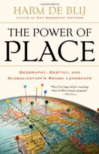 Cover art for The Power of Place: Geography, Destiny, and Globalization's Rough Landscape