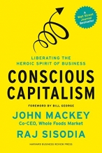 Cover art for Conscious Capitalism, With a New Preface by the Authors: Liberating the Heroic Spirit of Business