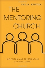 Cover art for The Mentoring Church: How Pastors and Congregations Cultivate Leaders