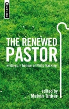 Cover art for The Renewed Pastor: writings in honour of Philip Hacking