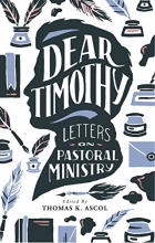 Cover art for Dear Timothy: Letters on Pastoral Ministry (Revised Edition)