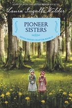 Cover art for Pioneer Sisters: Reillustrated Edition (Little House Chapter Book)