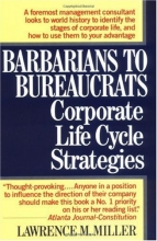 Cover art for Barbarians to Bureaucrats:  Corporate Life Cycle Strategies