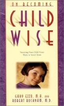 Cover art for On Becoming Childwise: Parenting Your Child from 3-7 Years